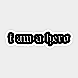 Tipography i am a hero Sticker